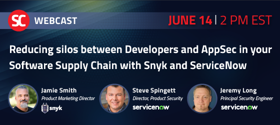 SC Media Webcasts - Reducing silos between Developers and AppSec in your Software Supply Chain with Snyk and ServiceNow